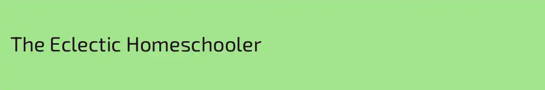 The Eclectic Homeschooler